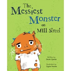 The Messiest Monster on Mill Street (Monsters on Mill Street)
