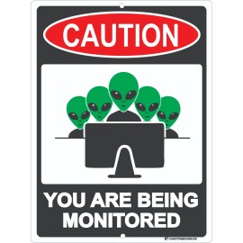Flood City Fabrications  "Caution: You Are Being Monitored" Funny Alien Metal Sign - 9x12 - USA