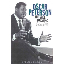 Oscar Peterson: The Will to Swing