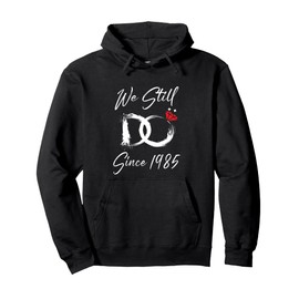 Mr Mrs Him Her Wedding Anniversary We Still Do Since 1985 Pullover Hoodie