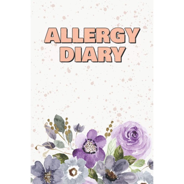 Allergy Diary: Food Tracker and Intolerance Log Book to Identify