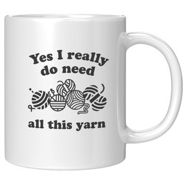 Yes I Really Do Need All These Yarn Crochet Gifts For Crocheters Knitters Grandma from Granddaughter Daughter Son Mothers Day Abuela Ceramic Mug 11 oz White