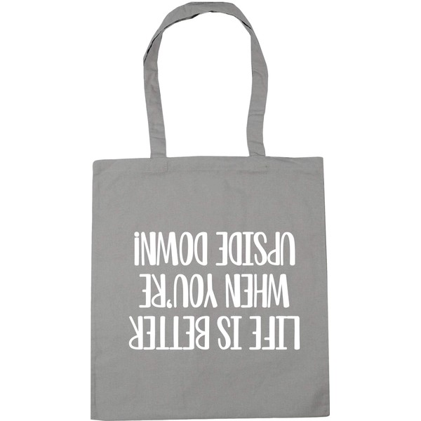 Hippowarehouse Life is better when you're upside down PRINTED UPSIDE