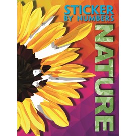 Sticker By Numbers - Nature: Create Amazing 3-D Pictures