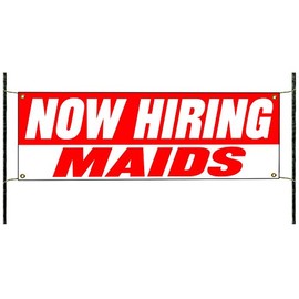 Now Hiring Maids Job Advertising Working Opportunity Sales Team Novelty Indoor Outdoor Vinyl Banner Sign 24" x 72"