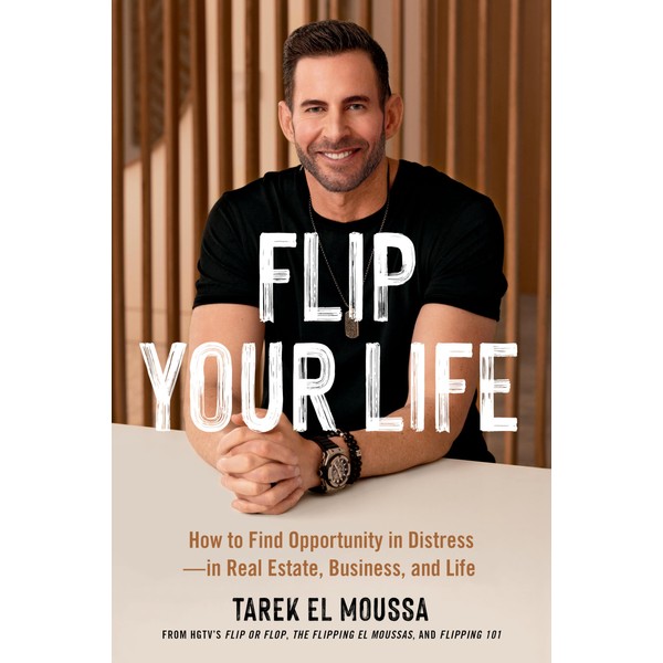 Flip Your Life: How to Find Opportunity in Distress―in Real