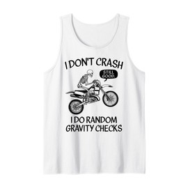 Motocross I Do Random Gravity Checks Dirt Bike Funny Tank Top