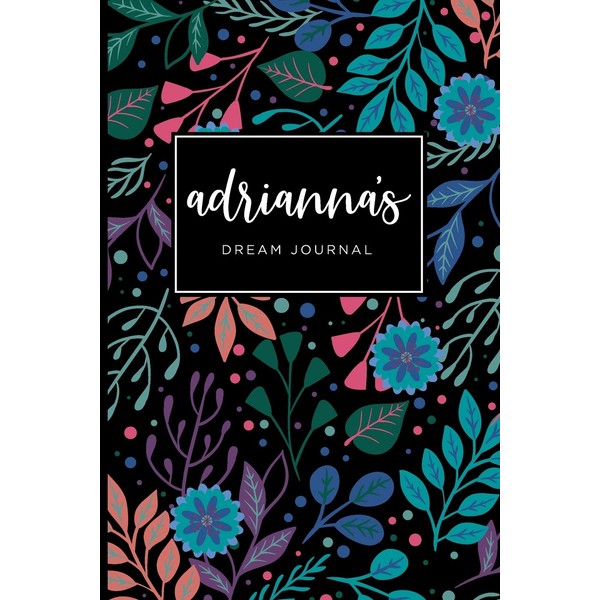 Adrianna’s Dream Journal - Cute Personalized Dream Diary Notebook