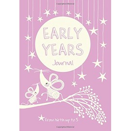 Early Years - birth to five year memory journal for a baby girl