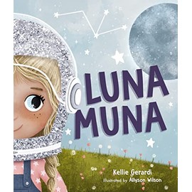 Luna Muna: (Outer Space Adventures of a Kid AstronautâAges 4-8)