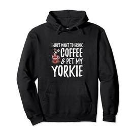 Coffee Drinker Yorkie Hoodie Funny Dog Mom Gift Pullover Hoodie