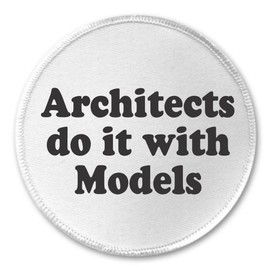 A&T Designs Architects do it with Models 3" Sew On Patch Architecture Design
