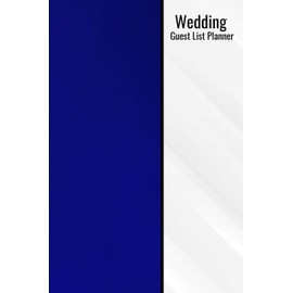 Wedding Guest List Planner: Wedding Guest Book - Dark Blue Wedding Guests Notebook Notepad Logbook