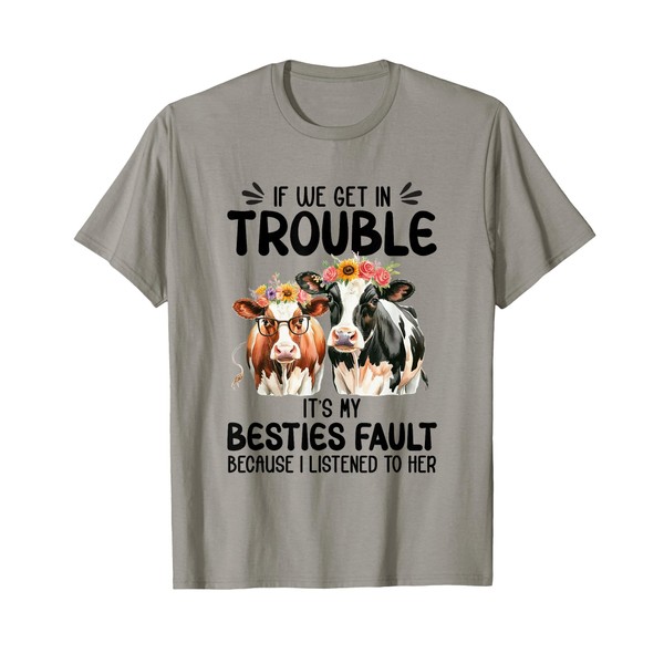 Cow If We Get In Trouble It's My Besties Fault