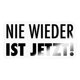 Spreadshirt Nie Wieder Ist Jetzt Statement Sticker 10 x 10 cm Glossy Transparent