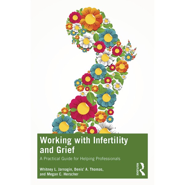 Working with Infertility and Grief: A Practical Guide for Helping