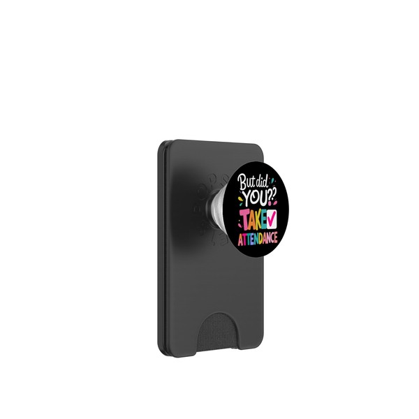 But Did You Take Attendance School Secretary Front Desk PopSockets