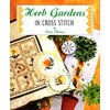 Herb Gardens in Cross Stitch (Cross Stitch Ser)