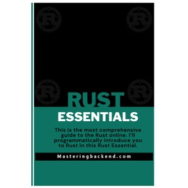 Rust Essentials: Rust Essentials for Backend Engineers