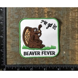 Unbranded Vintage BEAVER FEVER I’ve Got It! Funny Humor Embroidered Iron-On Patch