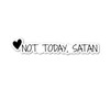 Not Today, Satan Waterproof Sticker Decal