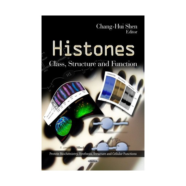 Histones: Class, Structure and Function (Protein Biochemistry, Synthesis, Structure and