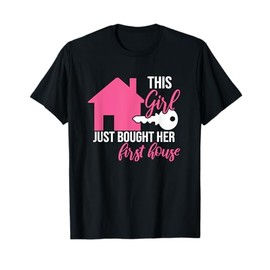 Home Owner I Bought My First House Real Estate Homeowner T-Shirt