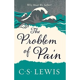 C.S. Lewis Signature Classic: The Problem of Pain