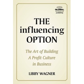 The Influencing Option: The Art of Building a Profit Culture in Business