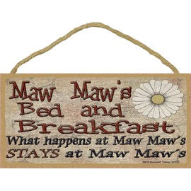 Blackwater Trading Maw Maw's Bed and Breakfast What Happens at Stays at Grandmother Placa de letrero de 5 x 10 pulgadas