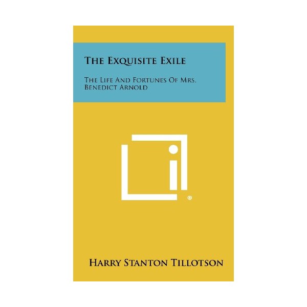 The Exquisite Exile: The Life and Fortunes of Mrs. Benedict