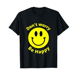 Do Not Worry Be Happy! Sunshine Cute Happiness Face T-Shirt for Men Women Girls Kids