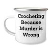 Crocheting Gifts for Friends, Crocheting Fans with Camping Mug, 'Crocheting