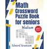 Math Crossword Puzzle Book For Seniors – Medium: Mathematical Logical