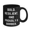 Surprise Barber Gifts, BOLD, RESILIENT, AND PROUDLY A BARBER, Cool