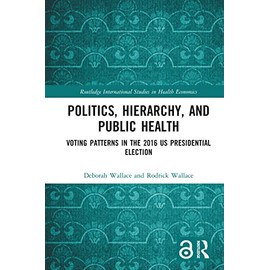 Politics, Hierarchy, and Public Health: Voting Patterns in the 2016 US Presidential Election