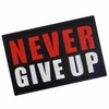 Never Give Up Patch Embroidered Tactical Badge Applique Fastener Hook