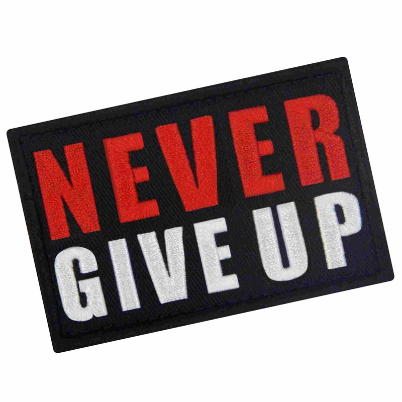 Never Give Up Patch Embroidered Tactical Badge Applique Fastener Hook