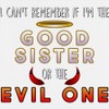CafePress Good Sister Or The Evil One 17 oz Latte