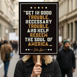 John Lewis Good Trouble Protest Sign, Resist Hate, Anti-Trump, Resist Racism, Resist Fascism, Political Activist Poster Rally Sign