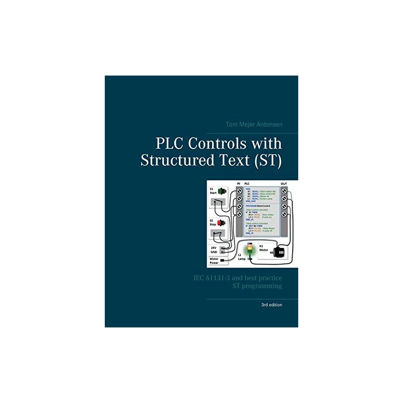 PLC Controls with Structured Text (ST), V3: IEC 61131-3 and