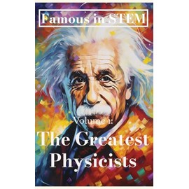 Famous in STEM: The Greatest Physicists