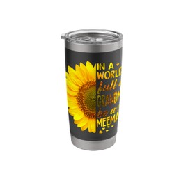 In a world full of grandmas be Meemaw Sunflower Grandma Stainless Steel Insulated Tumbler