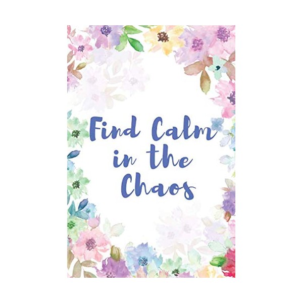 Find Calm in The Chaos: A Writing Prompt Journal with