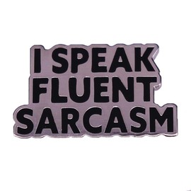 I Speak Sarcasm Words Brooch Funny Ice Breaker Metal Badge Quotes Enamel Lapel Pin Badge Funny Sarcastic Metal Pin for Backpacks Clothing Accessory DIY Crafts Women Men Friends Gift