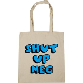 Hippowarehouse Shut up meg Tote Shopping Gym Beach Bag 42cm x38cm, 10 litres