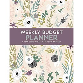 Weekly Budget Planner: A Year-Long Undated Spending Tracker