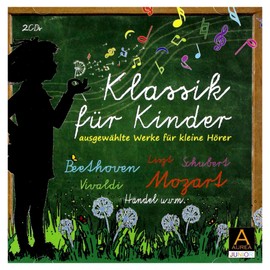 Klassik für Kinder: Ausgewählte Werke für kleine Hörer unter anderem von Beethoven, Mozart, Vivaldi, Liszt, Schubert und Händel, 2 CDs (AUREA Classic)