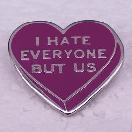 I Hate Everyone But Us Enamel Lapel Pin brooch badge, I hate everyone except us brooches, love badges, good friends, couple accessories