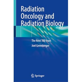 Radiation Oncology and Radiation Biology: The Next 100 Years